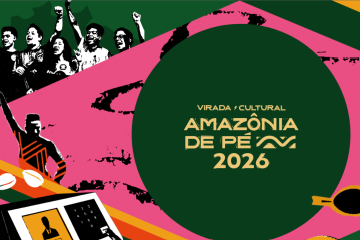 Viradela Cultural Amazônia de Pé traz 5ª edição com apelo por voto pela Amazônia